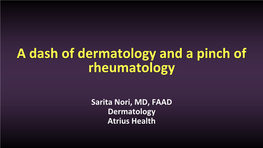 A Dash of Dermatology and a Pinch of Rheumatology