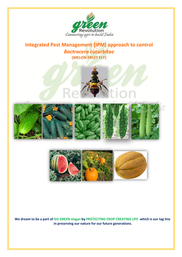 Integrated Pest Management (IPM) Approach to Control Bactrocera Cucurbitae (MELON FRUIT FLY)