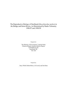 The Reproductive Biology of Steelhead (Oncorhynchus Mykiss) in the Bridge and Seton Rivers, As Determined by Radio Telemetry 1996/97 and 1998/99