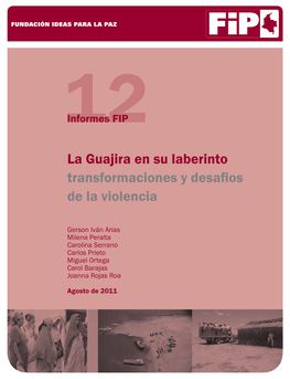 La Guajira En Su Laberinto Transformaciones Y Desafios De La Violencia