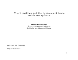 N = 1 Dualities and the Dynamics of Brane Anti-Brane Systems