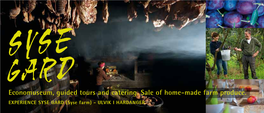 Economuseum, Guided Tours and Catering. Sale of Home-Made Farm Produce