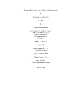 Emergent Behavior in Playerunknown's Battlegrounds by Christopher Aguilar, B.A. a Thesis in Mass Communications Submitted to T