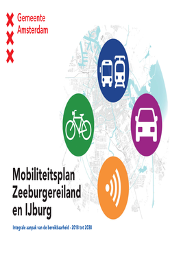Mobiliteitsplan Zeeburgereiland En Ijburg Integrale Aanpak Van De Bereikbaarheid - 2018 Tot 2038 Inhoud