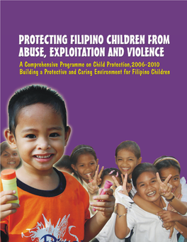 A Comprehensive Programme on Child Protection, 2006-2010 Building a Protective and Caring Environment for Filipino Children