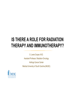 Is There a Role for Radiation Therapy and Immunotherapy?