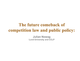 The Future Comeback of Competition Law and Public Policy