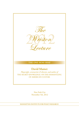 David Mamet Playwright, Screenwriter & Director, and Author of the SECRET KNOWLEDGE: on the DISMANTLING of AMERICAN CULTURE