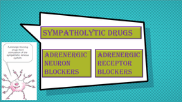 Sympatholytic Drugs