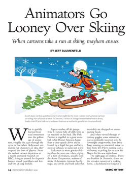 Animators Go Looney Over Skiing When Cartoons Take a Run at Skiing, Mayhem Ensues