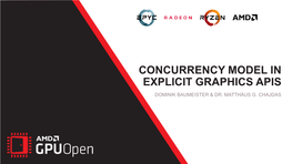 Concurrency Model in Explicit Graphics Apis Dominik Baumeister & Dr