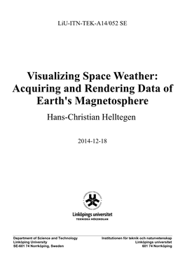 Visualizing Space Weather: Acquiring and Rendering Data of Earth's Magnetosphere Hans-Christian Helltegen