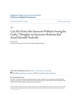 Can We Protect the Innocent Without Freeing the Guilty? Thoughts on Innocence Reforms That Avoid Harmful Tradeoffs Paul Cassell S.J