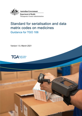 Standard for Serialisation and Data Matrix Codes on Medicines Guidance for TGO 106