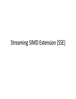 Streaming SIMD Extension (SSE) SIMD Architectures