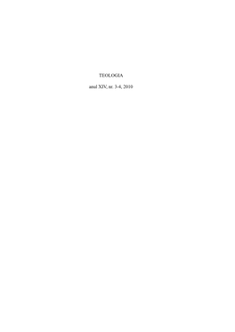 TEOLOGIA Anul XIV, Nr. 3-4, 2010 the Review Publishes Studies, Translations from Holly Fathers, Notes, Comments and Book Reviews