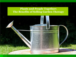 Plants and People Together: the Benefits of Selling Garden Therapy