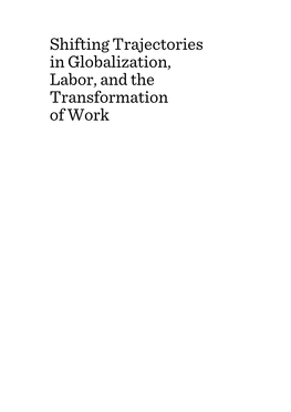 Shifting Trajectories in Globalization, Labor, and the Transformation of Work