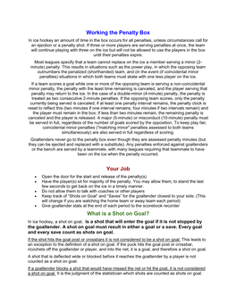 Working the Penalty Box in Ice Hockey an Amount of Time in the Box Occurs for All Penalties, Unless Circumstances Call for an Ejection Or a Penalty Shot