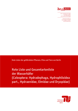 Rote Liste Und Gesamtartenliste Der Wasserkäfer Von Berlin (Co- Leoptera: Hydradephaga, Hydrophiloidea Part., Hydraenidae, Elmidae Und Dryopidae)