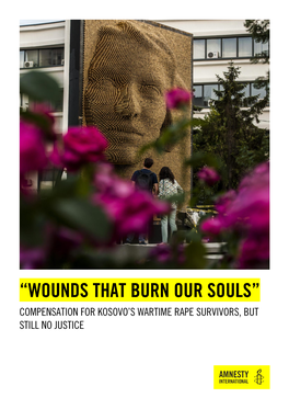 “Wounds That Burn Our Souls” Compensation for Kosovo’S Wartime Rape Survivors, but Still No Justice