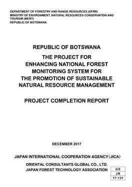 Republic of Botswana the Project for Enhancing National Forest Monitoring System for the Promotion of Sustainable Natural Resource Management