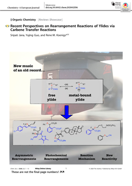 Recent Perspectives on Rearrangement Reactions of Ylides Via Carbene Transfer Reactions Sripati Jana, Yujing Guo, and Rene M