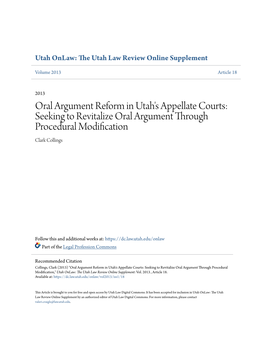 Oral Argument Reform in Utah's Appellate Courts: Seeking to Revitalize Oral Argument Through Procedural Modification Clark Collings