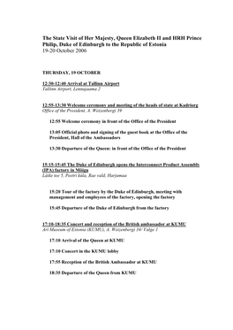 The State Visit of Her Majesty, Queen Elizabeth II and HRH Prince Philip, Duke of Edinburgh to the Republic of Estonia 19-20 October 2006