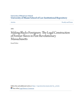 Making Blacks Foreigners: the Legal Construction of Former Slaves in Post-Revolutionary Massachusetts Kunal Parker