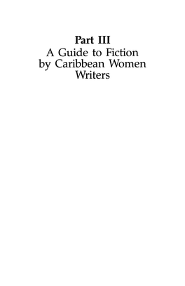 Part III a Guide to Fiction by Caribbean Women Writers a to Z of Authors and Works by Country of Origin