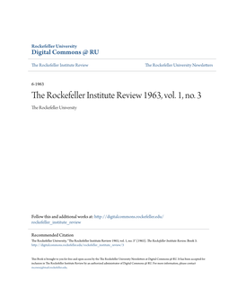 The Rockefeller Institute Review 1963, Vol. 1, No. 3 the Rockefeller University