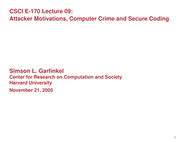 CSCI E-170 Lecture 09: Attacker Motivations, Computer Crime and Secure Coding