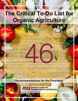 The Critical To-Do List for Organic Agriculture Swette Center for Sustainable Food Systems •