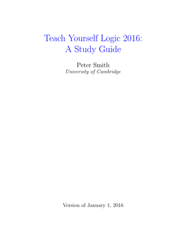 Teach Yourself Logic 2016: a Study Guide