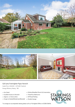 Gull Lane, Framingham Pigot, Norwich Guide Price £450,000 - £475,000 Freehold Energy Efficiency Rating : TBC