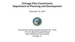 December 19, 2019 Amendment to Planned Development No. 1434 101-213 West Roosevelt Road