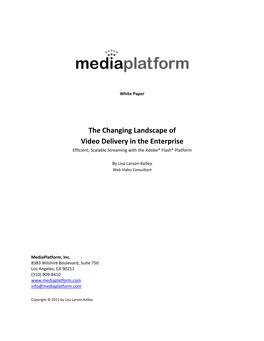 The Changing Landscape of Video Delivery in the Enterprise Efficient, Scalable Streaming with the Adobe® Flash® Platform