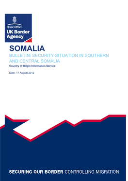 SOMALIA BULLETIN: SECURITY SITUATION in SOUTHERN and CENTRAL SOMALIA Country of Origin Information Service
