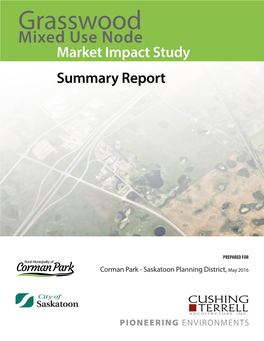 Grasswood Mixed Use Node Market Impact Study Summary Report