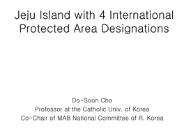 Jeju Island with 4 International Protected Area Designations
