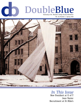 In This Issue New President at U of T Jean Vanier Recruitment at St Mike’S Double Blue