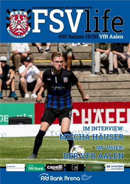 DER VFR AALEN Fsvlife #05 Saison 19/20 2 Samstag, 14.09.2019 Vfr Aalen LIEBE FREUNDE, ANHÄNGER, PARTNER UND MITGLIEDER DES FSV FRANKFURT!