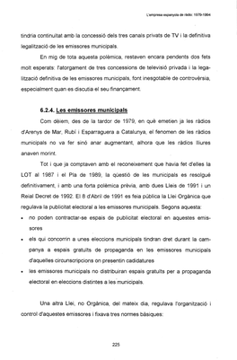 Tindria Continuïtat Amb La Concessió Dels Tres Canals Privats De TV I La Definitiva Legalització De Les Emissores Municipals