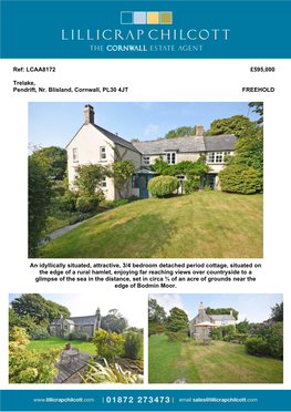 Ref: LCAA8172 £595000 Trelake, Pendrift, Nr. Blisland