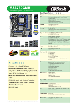 M3A760GMH AMD RS780L (760G) + SB710 Chipsets Detail Specification Platform - Micro ATX Form Factor: 9.6-In X 9.0-In, 24.4 Cm X 22.9 Cm