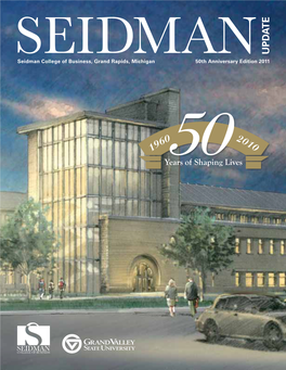 Seidman College of Business, Grand Rapids, Michigan 50Th Anniversary Edition 2011 Dean’S Advisory Board
