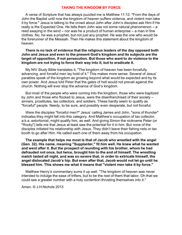 TAKING the KINGDOM by FORCE a Verse of Scripture That Has Always Puzzled Me Is Matthew 11:12: "From the Days of John the Ba