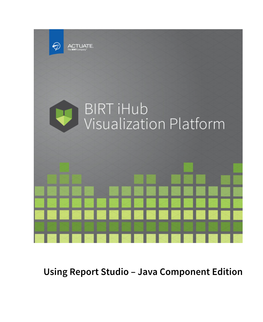 Using Report Studio – Java Component Edition Information in This Document Is Subject to Change Without Notice