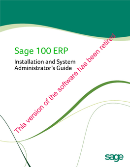 Sage 100 ERP Retired Installation and System Been Administrator’S Guide Has